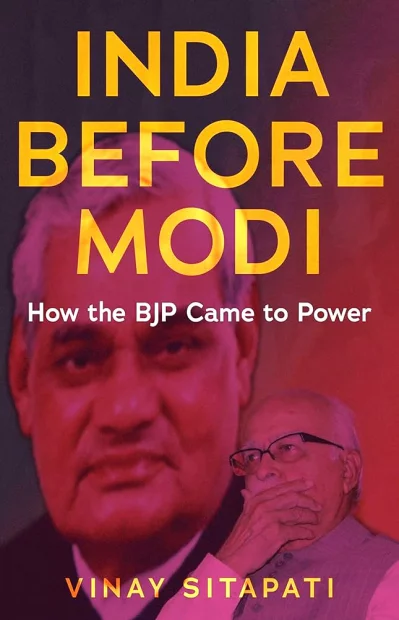 বিনয় সীতাপতির লেখা &lsquo;ইন্ডিয়া বিফোর মোদি: হাউ দ্য বিজেপি কেইম টু পাওয়ার&rsquo; বইয়ের প্রচ্ছদ। ছবি: সংগৃহীত